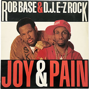 Rob Base & DJ E-Z Rock Joy & Pain LP